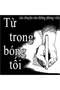 Truyện tranh Từ Trong Bóng Tối ( Câu Chuyện Về Những Phóng Viên )